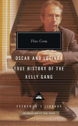 Oscar and Lucinda, True History of the Kelly Gang Oscar and Lucinda, True History of the Kelly Gang