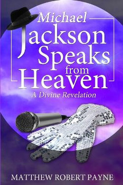 Michael Jackson Speaks from Heaven Michael Jackson Speaks from Heaven