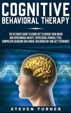 Cognitive Behavioral Therapy Cognitive Behavioral Therapy