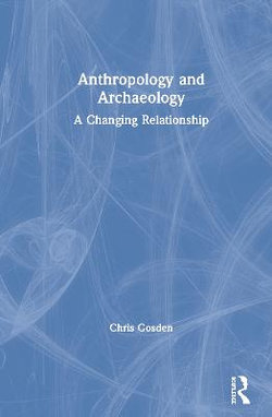 Anthropology and Archaeology Anthropology and Archaeology
