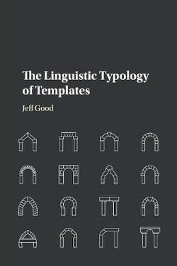 The Linguistic Typology of Templates The Linguistic Typology of Templates