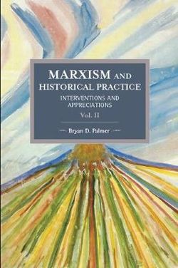 Marxism and Historical Practice Marxism and Historical Practice