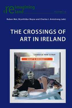 The Crossings of Art in Ireland The Crossings of Art in Ireland