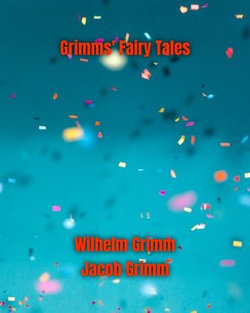 Grimms' Fairy Tales Grimms' Fairy Tales