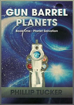 Gun Barrel Planets - Planet Salvation (Book 1) Gun Barrel Planets - Planet Salvation (Book 1)