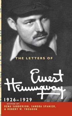 The Letters of Ernest Hemingway, 1926-1929 The Letters of Ernest Hemingway, 1926-1929