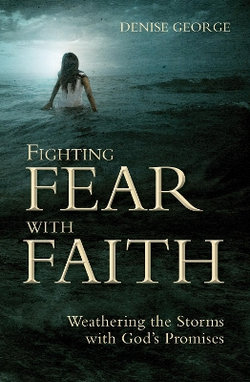 Fighting Fear with Faith Fighting Fear with Faith