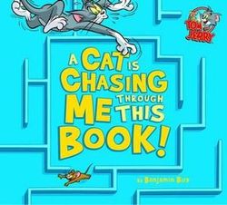 A Cat is Chasing Me Through This Book! A Cat is Chasing Me Through This Book!