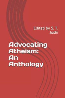 Advocating Atheism: an Anthology Advocating Atheism: an Anthology