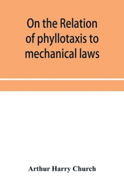 On the relation of phyllotaxis to mechanical laws On the relation of phyllotaxis to mechanical laws