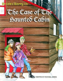 Brooks Berry In The Case of The Haunted Cabin Brooks Berry In The Case of The Haunted Cabin