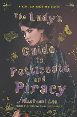 The Lady's Guide to Petticoats and Piracy The Lady's Guide to Petticoats and Piracy