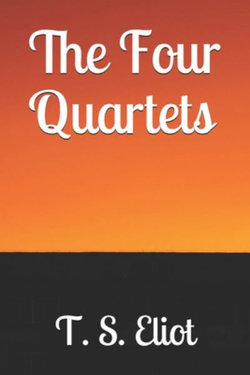 The Four Quartets The Four Quartets