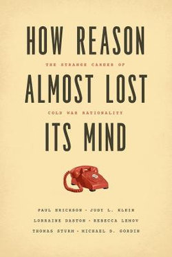 How Reason Almost Lost Its Mind How Reason Almost Lost Its Mind