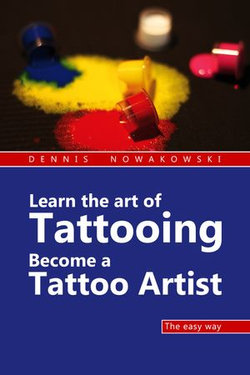 Learn the art of Tattooing - Become a Tattoo artist Learn the art of Tattooing - Become a Tattoo artist