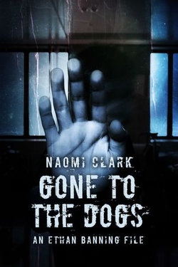Gone To The Dogs (An Ethan Banning File) Gone To The Dogs (An Ethan Banning File)