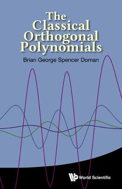 Classical Orthogonal Polynomials, The Classical Orthogonal Polynomials, The