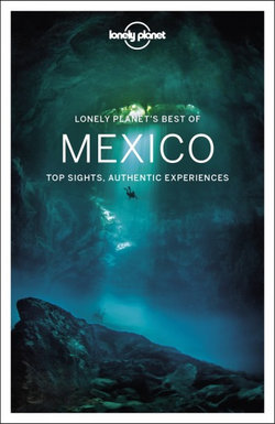 Lonely Planet Best of Mexico Lonely Planet Best of Mexico