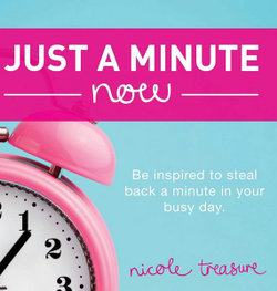 Just a Minute Now Just a Minute Now