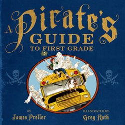 A Pirate's Guide to First Grade A Pirate's Guide to First Grade