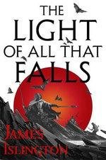 The Licanius Trilogy : The Light of All That Falls