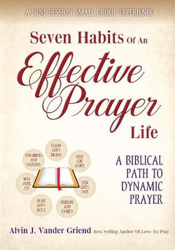 Seven Habits of an Effective Prayer Life Seven Habits of an Effective Prayer Life
