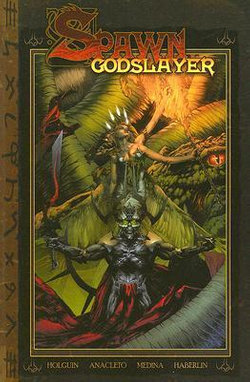 Spawn Godslayer Volume 1 Spawn Godslayer Volume 1