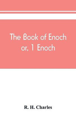 The book of Enoch, or, 1 Enoch The book of Enoch, or, 1 Enoch