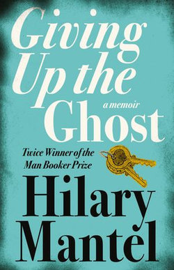 Giving up the Ghost: A memoir Giving up the Ghost: A memoir