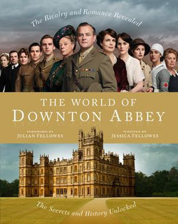 The World of Downton Abbey The World of Downton Abbey