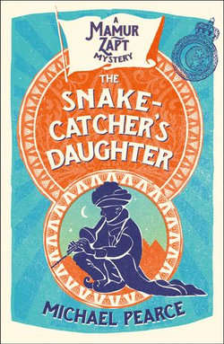 The Snake-Catcher’s Daughter (Mamur Zapt, Book 8) The Snake-Catcher’s Daughter (Mamur Zapt, Book 8)