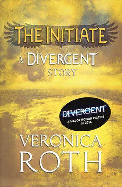 The Initiate: A Divergent Story The Initiate: A Divergent Story