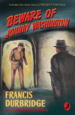 Beware of Johnny Washington: Based on ‘Send for Paul Temple’ (Detective Club Crime Classics) Beware of Johnny Washington: Based on ‘Send for Paul Temple’ (Detective Club Crime Classics)