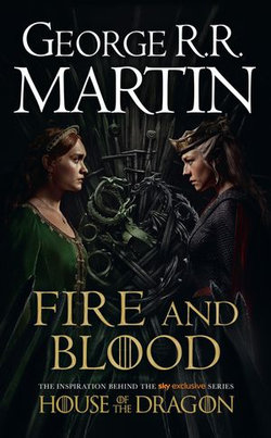 Fire and Blood: 300 Years Before A Game of Thrones (A Targaryen History) (A Song of Ice and Fire) Fire and Blood: 300 Years Before A Game of Thrones (A Targaryen History) (A Song of Ice and Fire)