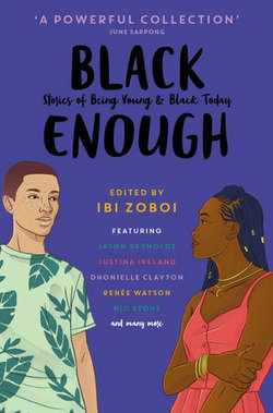 Black Enough: Stories of Being Young & Black in America Black Enough: Stories of Being Young & Black in America