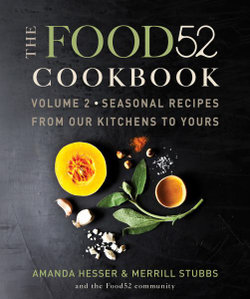 The Food52 Cookbook, Volume 2 The Food52 Cookbook, Volume 2