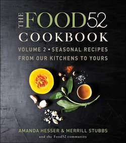 The Food52 Cookbook, Volume 2 The Food52 Cookbook, Volume 2