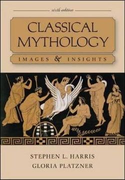 Classical Mythology: Images and Insights Classical Mythology: Images and Insights