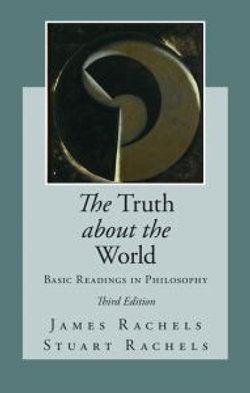 The Truth about the World: Basic Readings in Philosophy The Truth about the World: Basic Readings in Philosophy