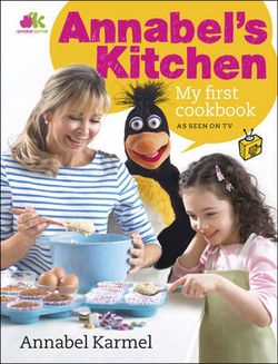 Annabel's Kitchen: My First Cookbook Annabel's Kitchen: My First Cookbook