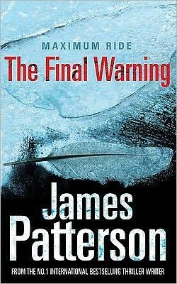 The Final Warning: A Maximum Ride Novel The Final Warning: A Maximum Ride Novel