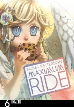 Maximum Ride: Manga Volume 6 Maximum Ride: Manga Volume 6