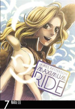 Maximum Ride: Manga Volume 7 Maximum Ride: Manga Volume 7