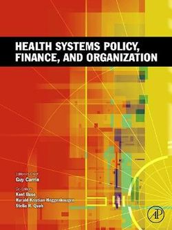 Health Systems Policy, Finance, and Organization Health Systems Policy, Finance, and Organization