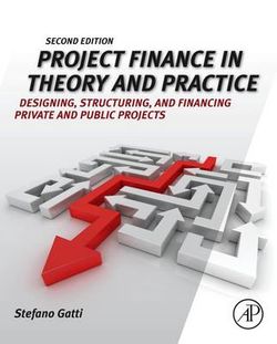 Project Finance in Theory and Practice Project Finance in Theory and Practice