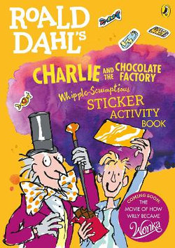 Charlie and the Chocolate Factory Whipple-Scrumptious Sticker Activity Book Charlie and the Chocolate Factory Whipple-Scrumptious Sticker Activity Book