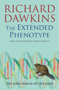 The Extended Phenotype: The Long Reach of the Gene The Extended Phenotype: The Long Reach of the Gene