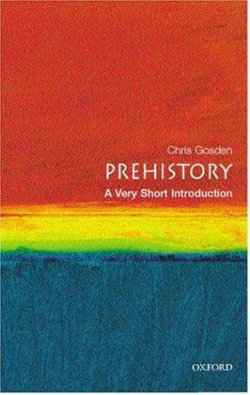 Prehistory: A Very Short Introduction Prehistory: A Very Short Introduction