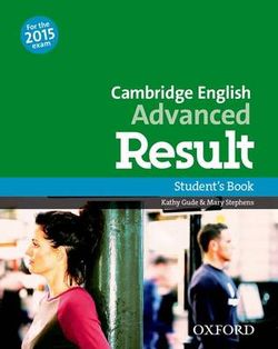 Cambridge English: Advanced Result: Student's Book Cambridge English: Advanced Result: Student's Book