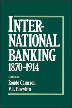 International Banking 1870-1914 International Banking 1870-1914